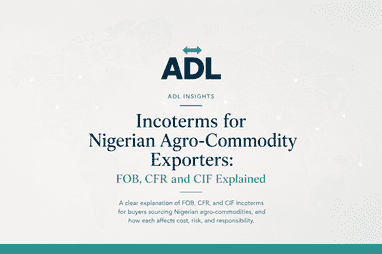 Incoterms for Nigerian Agro-Commodity Exporters: FOB, CFR and CIF Explained